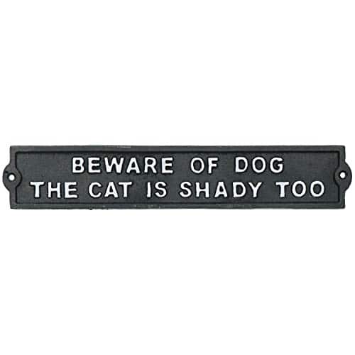Cast Iron sign Beware of Dog The Cat is Shady Too