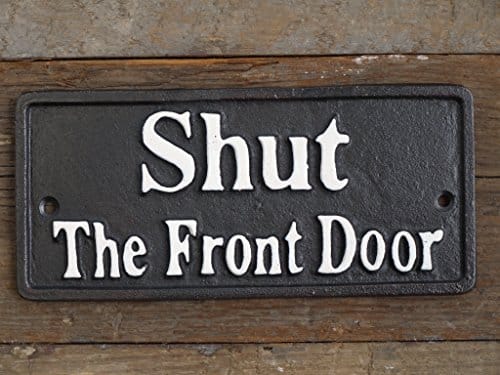 Cast Iron Shut The Front Door sign
