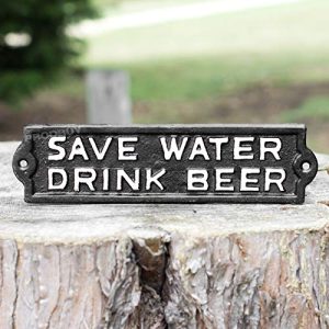 Cast Iron Sign Save Water Drink Beer
